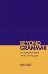 Bod R.  Beyond Grammar: An Experience-Based Theory of Language