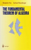 Fine B., Rosenberger G.  The fundamental theorem of algebra