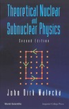 Walecka J.  Theoretical Nuclear And Subnuclear Physics