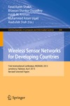 Ahmad Z., Asad E., Shaikh F.  Wireless Sensor Networks for Developing Countries: First International Conference, WSN4DC, Jamshoro, Pakistan, April 24-26, 2013, Revised Selected Papers