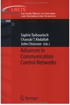 Tarbouriech S., Abdallah C., Chiasson J.  Advances in Communication Control Networks (Lecture Notes in Control and Information Sciences, Volume 308)