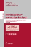 Loizides F., Lupu M., Kanoulas E.  Multidisciplinary Information Retrieval: 6th Information Retrieval Facility Conference, IRFC 2013, Limassol, Cyprus, October 7-9, 2013. Proceedings