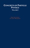 Gottfried K., Weisskopf V.  Concepts of Particle Physics. Volume 2