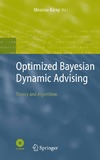 Miroslav Karny  Optimized Bayesian Dynamic Advising: Theory and Algorithms