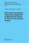 Stefan Milz, Michael Benjamin, Reinhard Putz  Molecular Parameters Indicating Adaptation to Mechanical Stress in Fibrous Connective Tissue