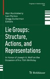 Akhiezer D., Huckleberry A., Penkov I.  Lie Groups: Structure, Actions, and Representations: In Honor of Joseph A. Wolf on the Occasion of his 75th Birthday