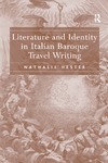 Hester N.  Literature and Identity in Italian Baroque Travel Writing