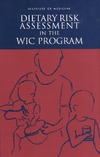 Committee on Dietary Risk Assessment in the WIC Program, Food and Nutrition Board, Institute of Medicine  Dietary Risk Assessment in the WIC Program