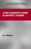 Wickless W.J.  A first graduate course in abstract algebra