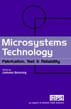 Jumana Boussey  Microsystems Technology: Fabrication, Test & Reliability
