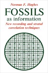 Norman F. Hughes  Fossils as Information: New Recording and Stratal Correlation Techniques