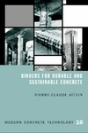 Aitcin P.  Binders for durable and sustainable concrete