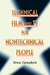 Campbell D.  Technical Film and TV for Nontechnical People