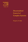 Siljak D.  Decentralized control of complex systems, Volume 184 (Mathematics in Science and Engineering)