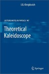 Khriplovich I.  Theoretical Kaleidoscope (Lecture Notes in Physics)