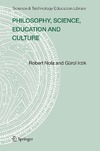 Robert Nola  Philosophy, Science, Education and Culture (Science & Technology Education Library)