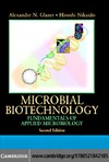Alexander N. Glazer, Hiroshi Nikaido  Microbial Biotechnology: Fundamentals of Applied Microbiology