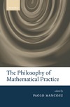 Paolo Mancosu  The Philosophy of Mathematical Practice