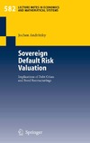 Jochen Andritzky  Sovereign Default Risk Valuation: Implications of Debt Crises and Bond Restructurings (Lecture Notes in Economics and Mathematical Systems)