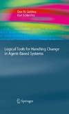 Dov M. Gabbay, Karl Schlechta  Logical Tools for Handling Change in Agent-Based Systems (Cognitive Technologies)