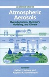 Kalliat T. Valsaraj, Raghava R. Kommalapati  Atmospheric Aerosols: Characterization, Chemistry, Modeling, and Climate (Acs Symposium Series 1005)