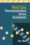Ellen Ward  World-Class Telecommunications Service Development (Artech House Telecommunications Library)