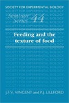 Vincent J., Lillford P.  Feeding and the Texture of Food (Society for Experimental Biology Seminar Series)