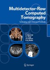 Marchal G.  Multidetector-Row Computed Tomography: Scanning and Contrast Protocols