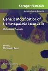 Baum C.  Genetic Modification of Hematopoietic Stem Cells. Methods and Protocols