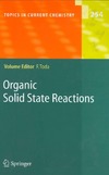 Fumio Toda  Organic Solid State Reactions (Topics in Current Chemistry, 254)