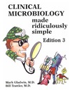 Mark Gladwin  Clinical Microbiology Made Ridiculously Simple, Edition 3