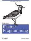 Alasdair Allan  Learning iPhone Programming: From Xcode to App Store