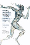 Joshua I. Newman, Holly Thorpe, David L. Andrews  SPORT, PHYSIC AL CULTURE, AND THE MOVING BODY
