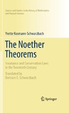 Yvette Kosmann-Schwarzbach  The Noether Theorems: Invariance and Conservation Laws in the Twentieth Century (Sources and Studies in the History of Mathematics and Physical Sciences)