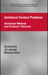 Eck C., Jarusek J., Krbec M.  Unilateral contact problems: variational methods and existence theorems