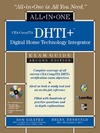Gilster R., Heneveld H.  CEA DHTI Plus Digital Home Technology Integrator All In One Exam Guide