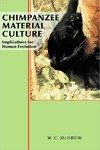 McGrew W.  Chimpanzee Material Culture: Implications for Human Evolution (Cambridge Studies in Biologica)