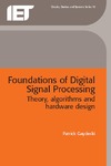 Gaydecki P.  Foundations of digital signal processing: theory, algorithms and hardware design