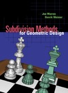 Warren J., Weimer H.  Subdivision Methods for Geometric Design: A Constructive Approach (The Morgan Kaufmann Series in Computer Graphics)