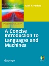 Parkes A.  A Concise Introduction to Languages and Machines (Undergraduate Topics in Computer Science)