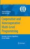 Sakawa M., Nishizaki I.  Cooperative and Noncooperative Multi-Level Programming (Operations Research Computer Science Interfaces Series)