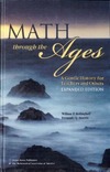 Berlinghoff W., Gouvea F.  Math Through the Ages: A Gentle History for Teachers and Others