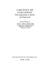 Weinstock R.  Calculus Of Variations, With Applications To Physics And Engineering