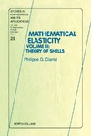 Ciarlet P.  Mathematical elasticity. Theory of shells