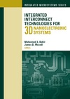 Bakir M., Meindl J.  Integrated Interconnect Technologies for 3D Nanoelectronic Systems