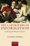 Ciborra C.  The Labyrinths of Information: Challenging the Wisdom of Systems