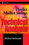 McDonald M. — Predict Market Swings With Technical Analysis