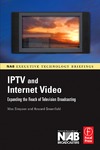 Simpson W., Greenfield H.  IPTV and Internet Video: Expanding the Reach of Television Broadcasting