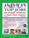 Farr J., Farr M.  America's Top Jobs for People Without a Four-Year Degree: Detailed Information on 190 Good Jobs in All Major Fields and Industries