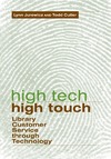 Jurewicz L., Cutler T.  High Tech, High Touch: Library Customer Service Through Technology